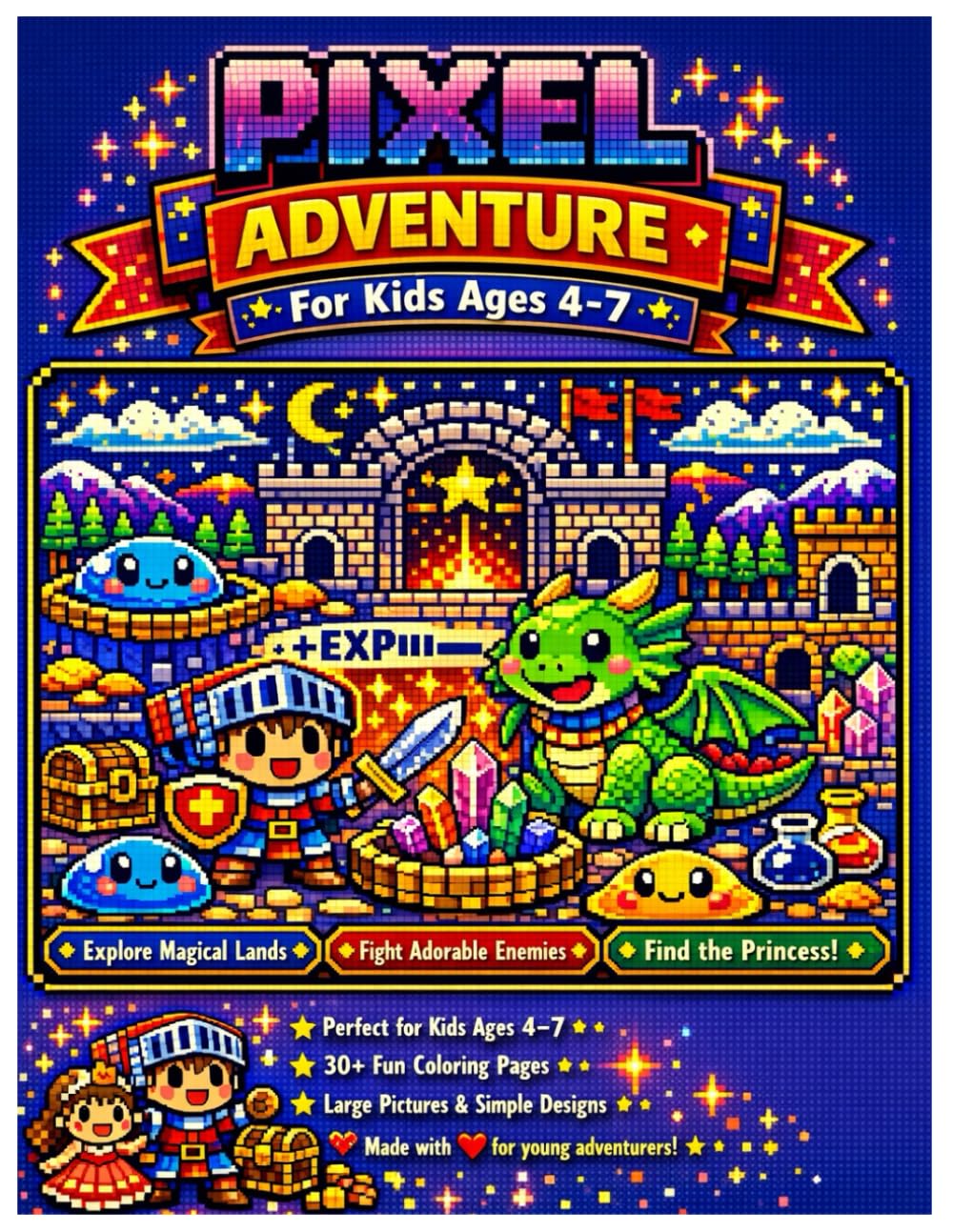 Epic Pixel Coloring Adventure Subtitle: Level-Up Coloring Fun with Knights, Dragons, Castles & Cute Monsters – Ages 4–7: Classic Pixel Adventure ... Knights & Magical Lands – For Ages 4–7