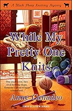 While My Pretty One Knits (Black Sheep Knitting Mysteries Book 1)
