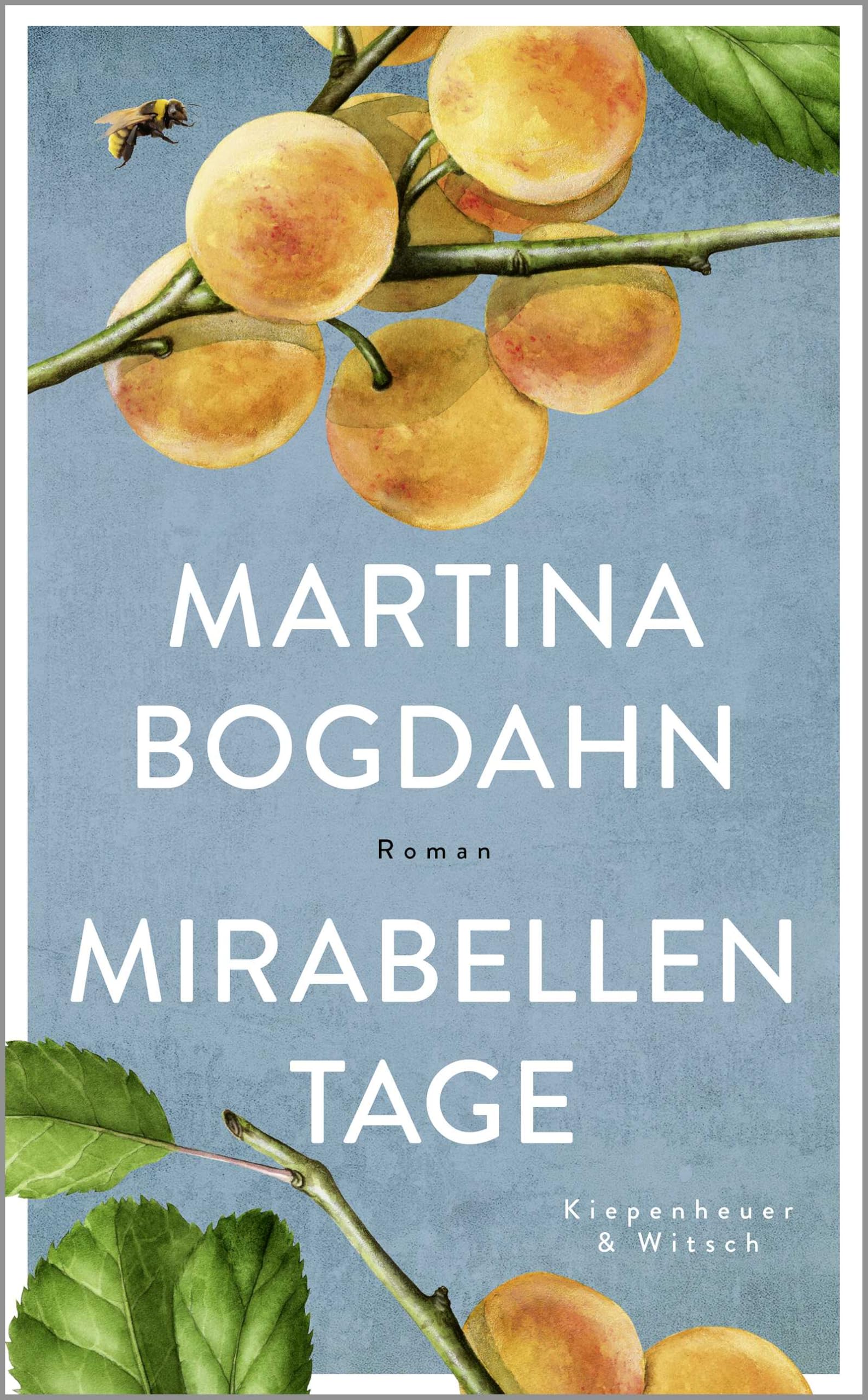 Mirabellentage: Roman | "Warmherzig und sonnendurchflutet. Ein Roman, sinnlich wie ein Sommertag auf dem Land." Für Sie