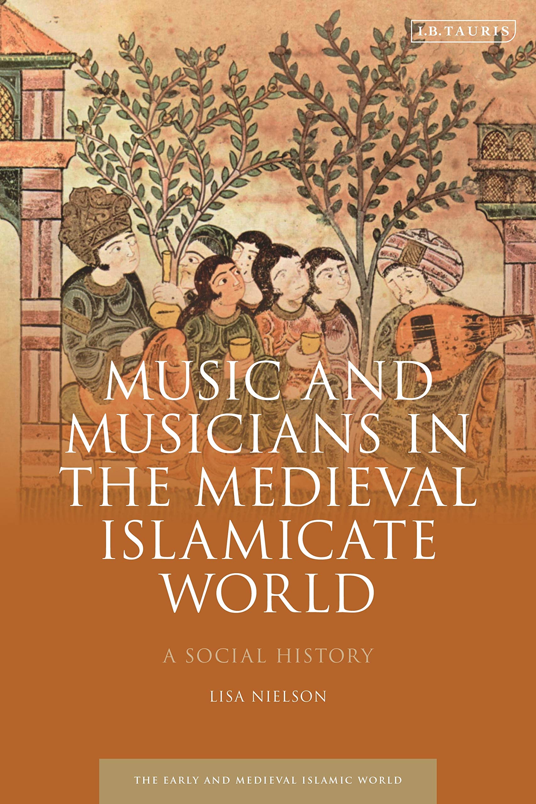 Buy Music and Musicians in the Medieval Islamicate World: A Social History (Early and Medieval Islamic World) — BookShops.in