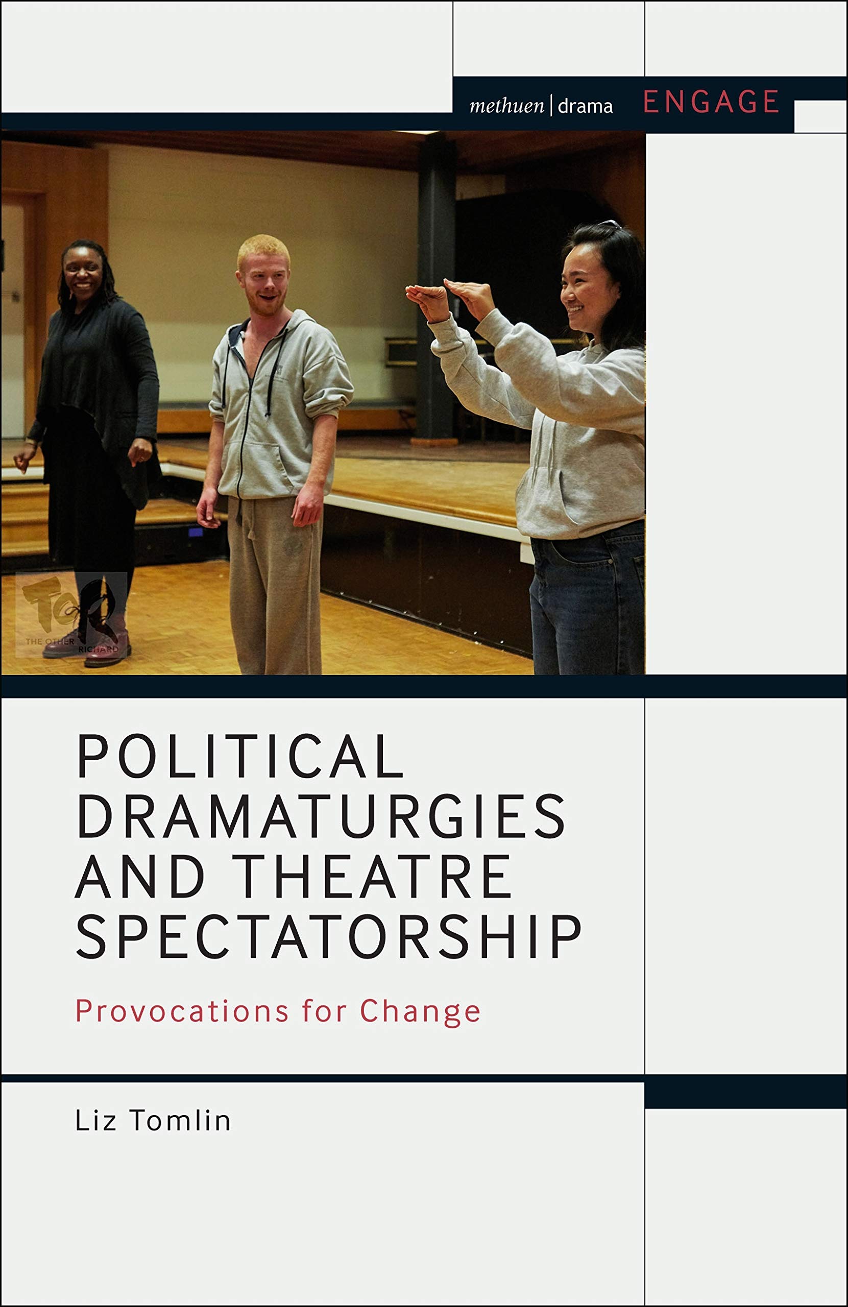 Political Dramaturgies and Theatre Spectatorship by Liz Tomlin - 9781350197589