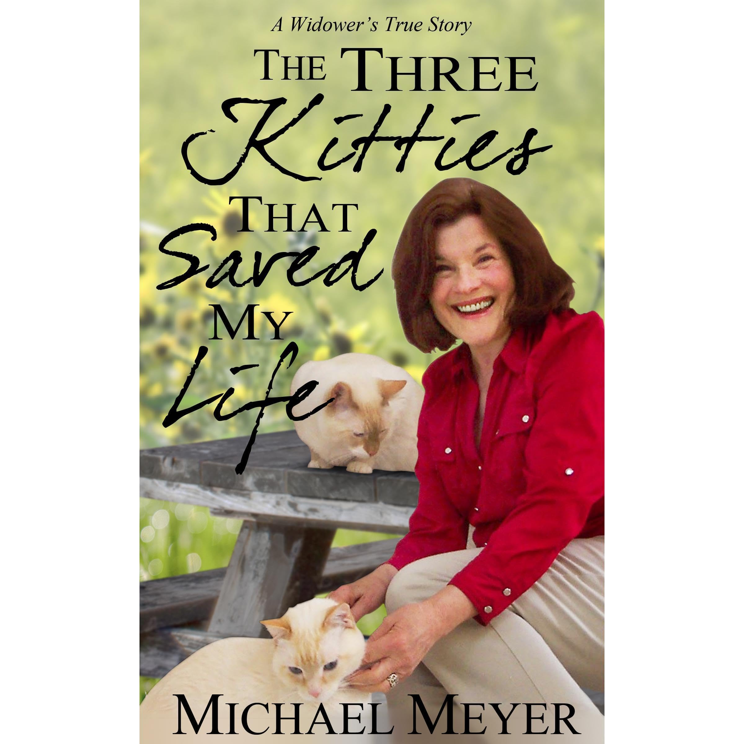 The Three Kitties That Saved My Life