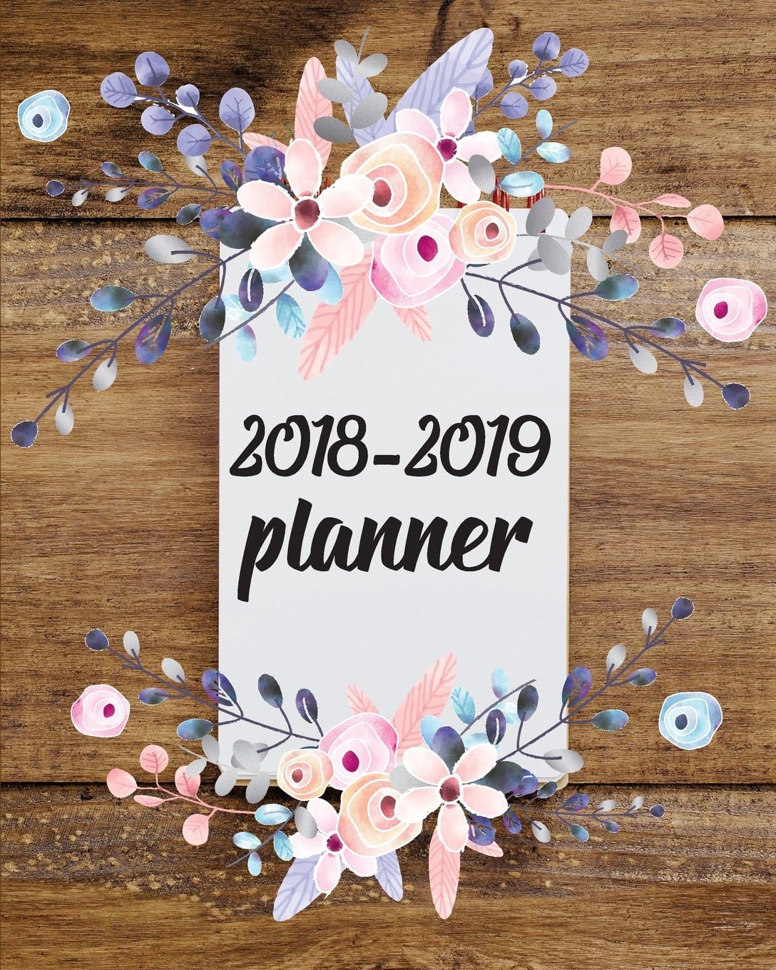2018-2019 Planner: 8"x10" Daily Weekly and Monthly Planner (August 2018 - July 2019) - 8"x10" For Planner and Organizer: 2018-2019 Planner