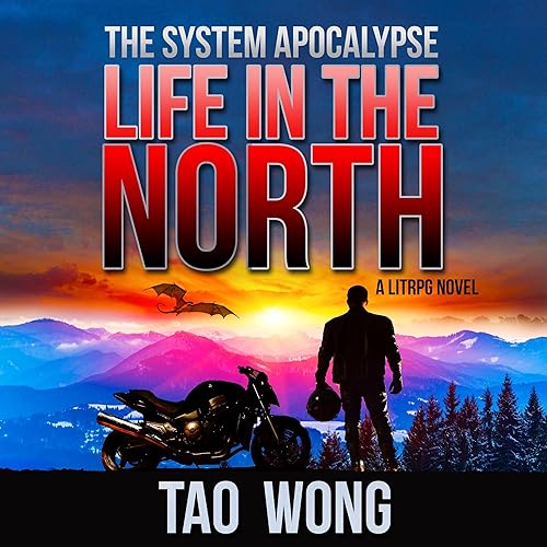 Life in the North: An Apocalyptic LitRPG (The System Apocalypse, Book 1)