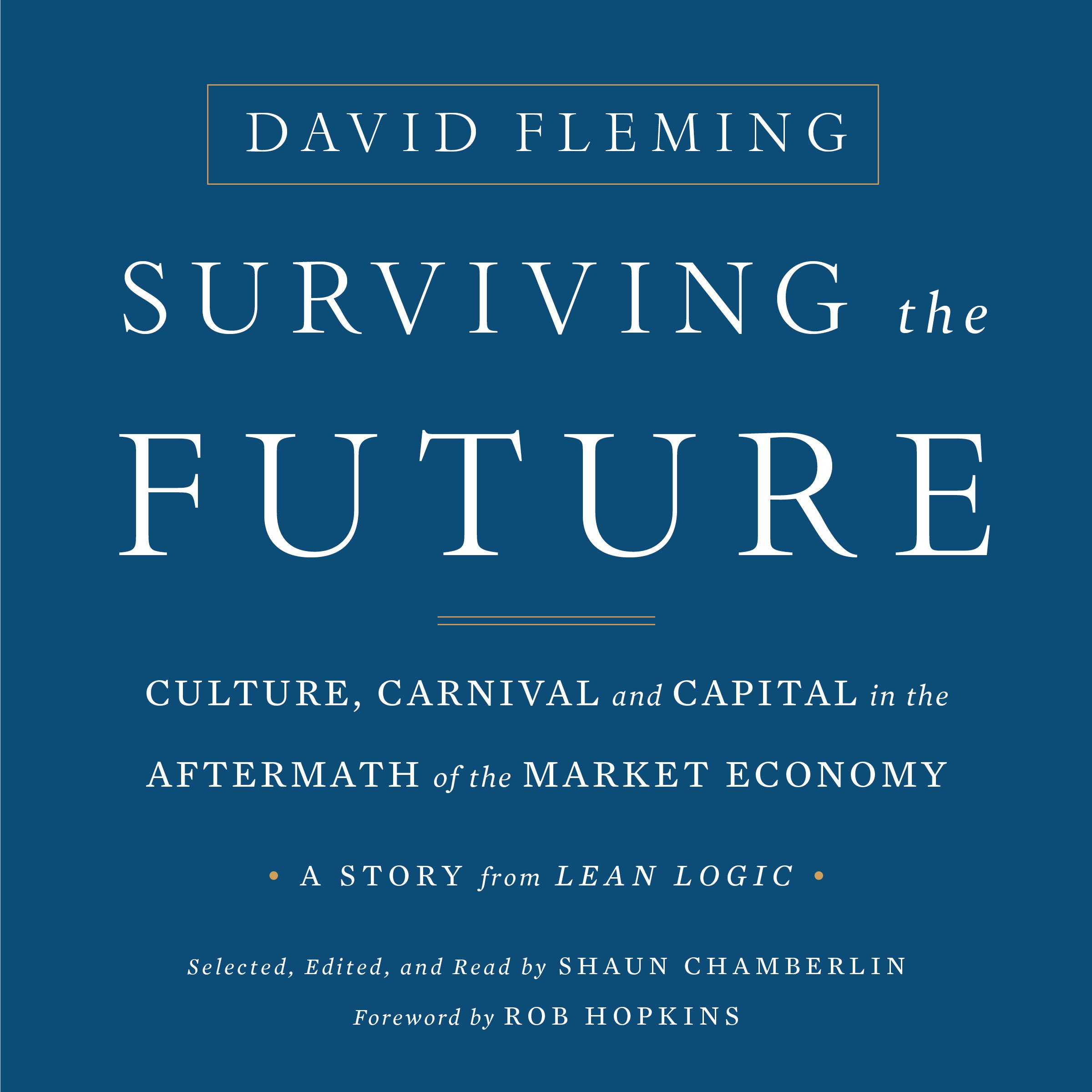 Cover art for Surviving the Future: Culture, Carnival and Capital in the Aftermath of the Market Economy