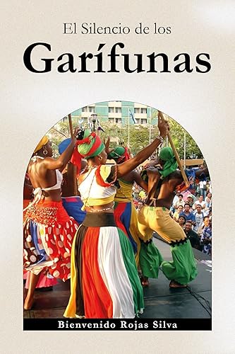 El Silencio de los Garifunas: Donde el viento susurra historias antiguas (Spanish Edition)
