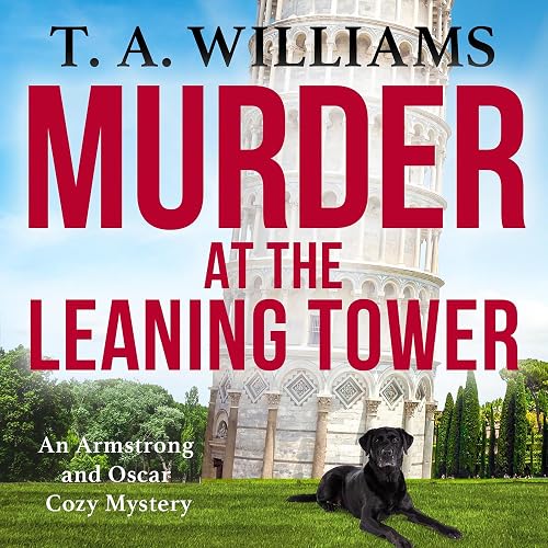 Murder at the Leaning Tower: Armstrong and Oscar, Book 6