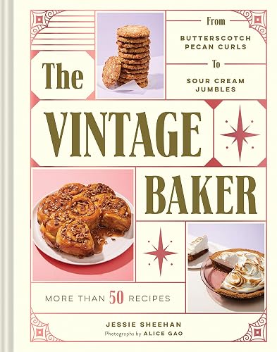 The Vintage Baker: More Than 50 Recipes from Butterscotch Pecan