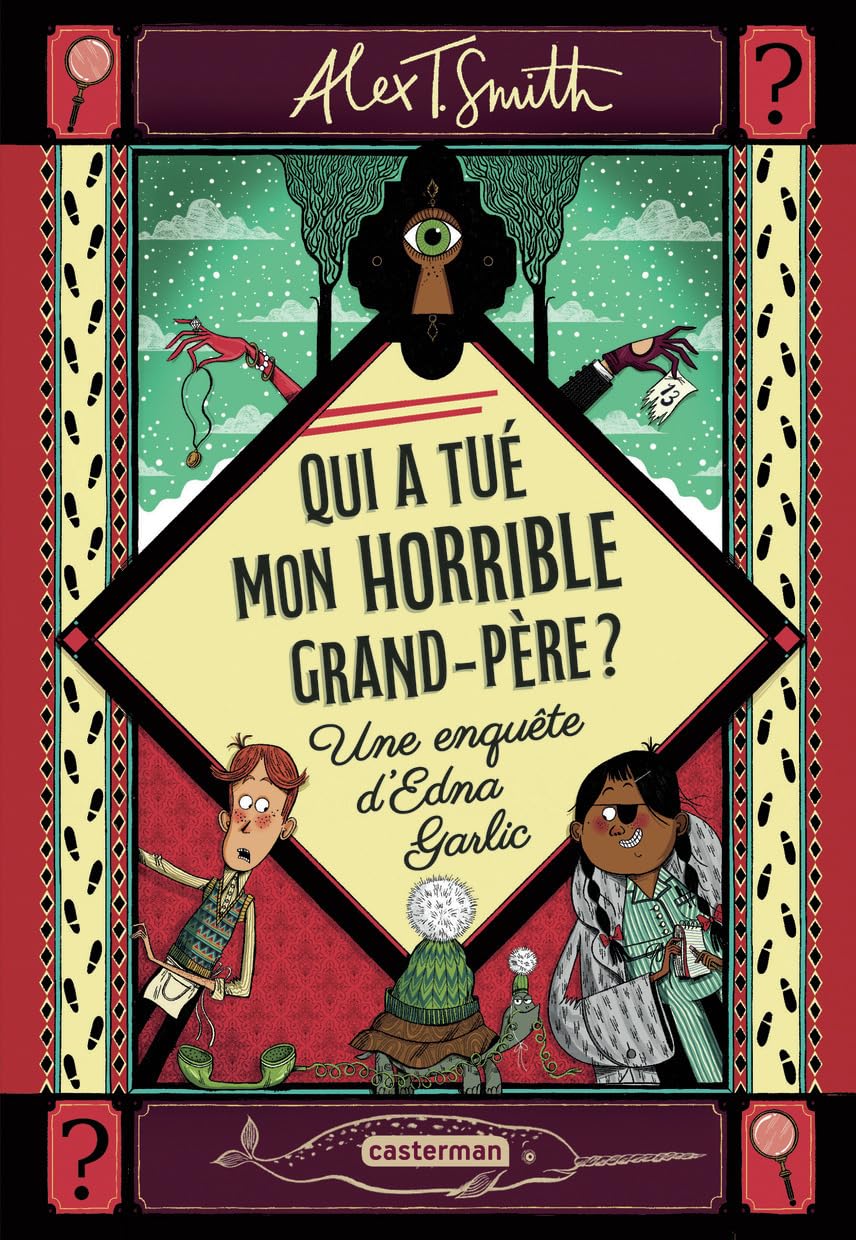 Qui a tué mon horrible grand-père ?: Une enquête d'Edna Garlic: 1
