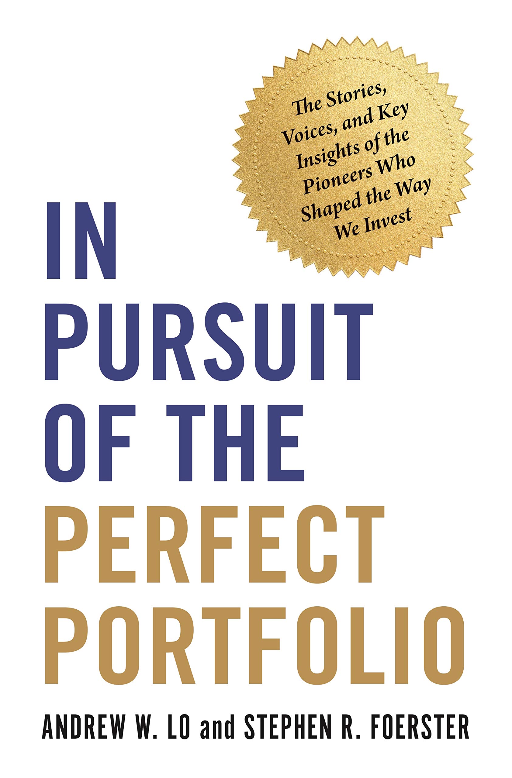 In Pursuit of the Perfect Portfolio : The Stories, Voices, and Key Insights ...