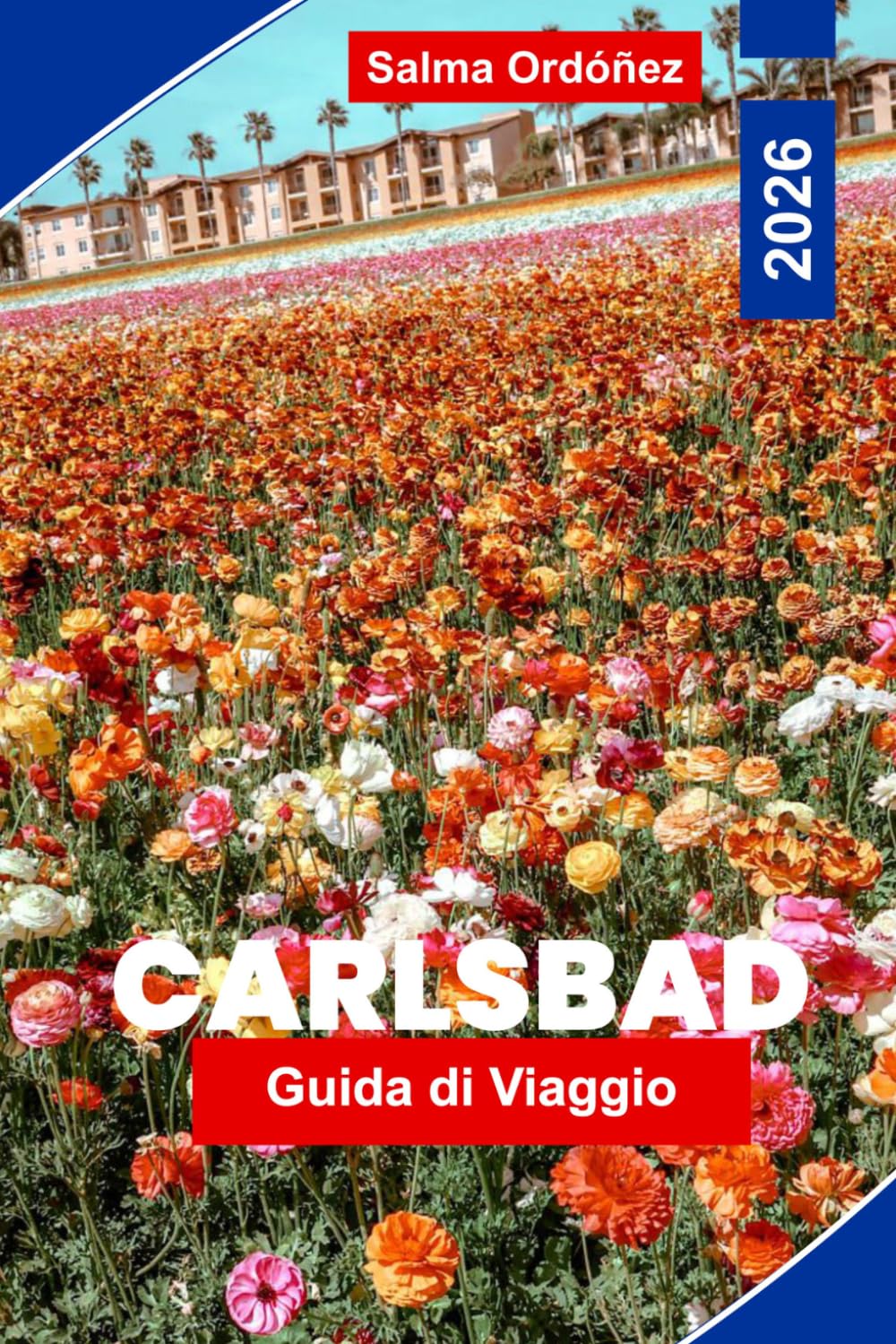 CARLSBAD Guida di viaggio 2026: Scopri spiagge costiere, campi di fiori, avventure all'aperto, ristorazione locale e consigli pratici per la tua fuga in California