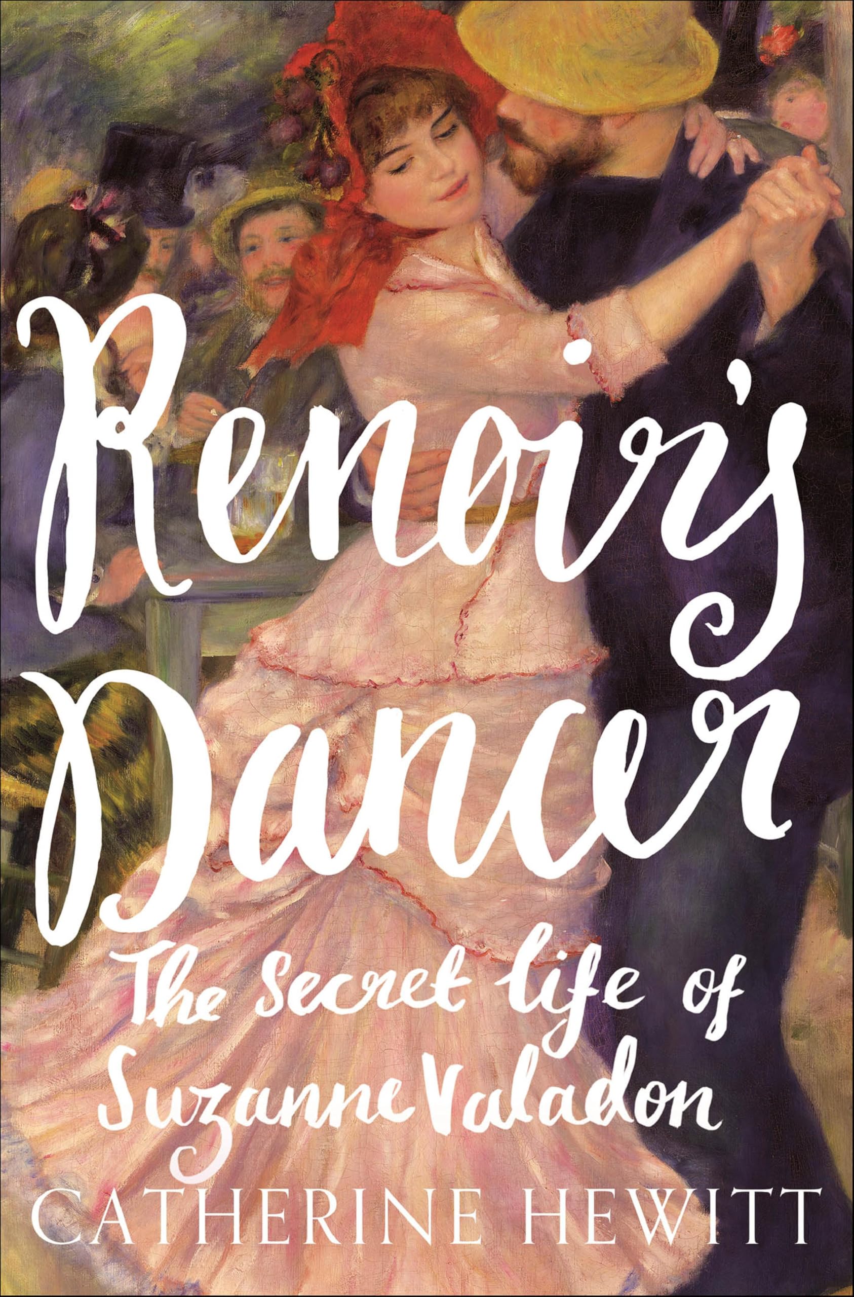 Renoir's Dancer: The Secret Life of Suzanne Valadon