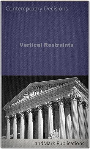 Vertical Restraints: Federal Court of Appeals Decisions (Litigator Series) (English Edition)