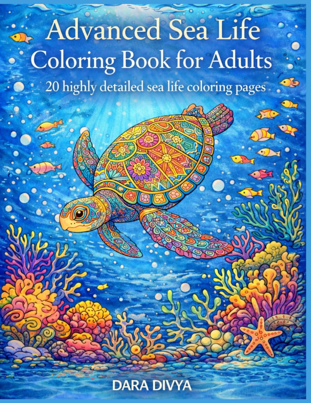 Advanced Sea Life Coloring Book for Adults: 20 highly detailed sea life coloring pages
