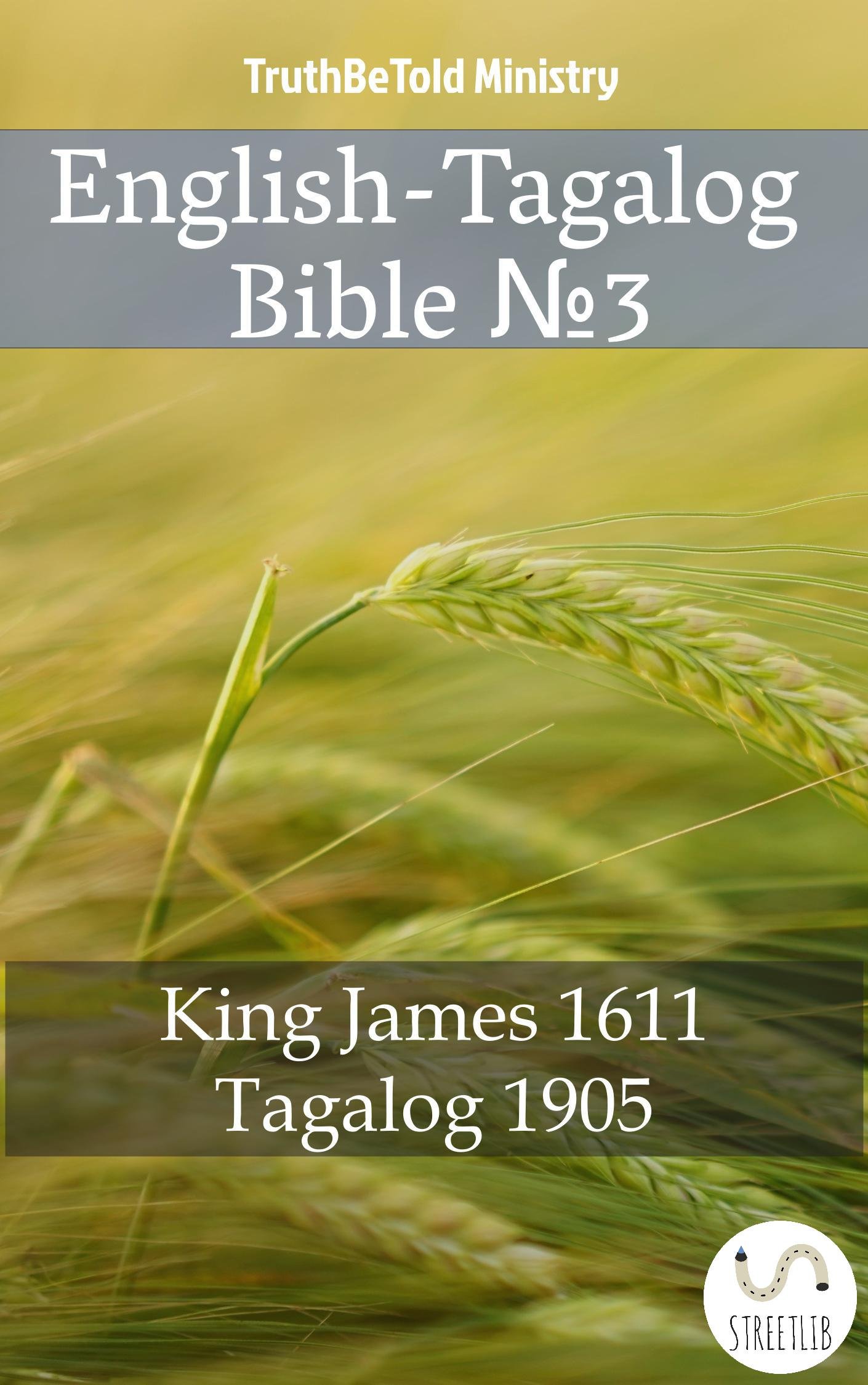 English-Tagalog Bible No3: King James 1611 - Tagalog 1905 (Dictionary Halseth Book 110)