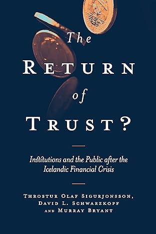 The Retu of Trust?: Institutions and the Public after the Icelandic Financial Crisis-Wow! eBook