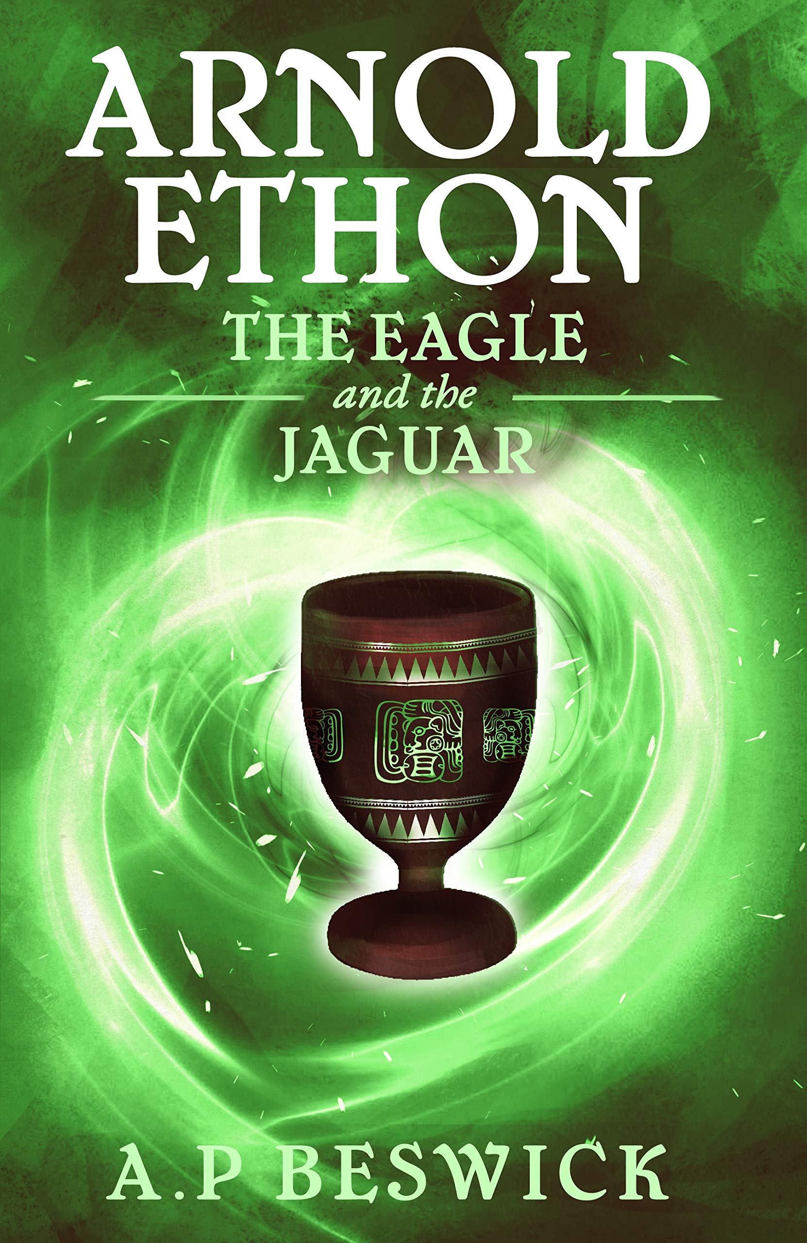 Arnold Ethon The Eagle And The Jaguar (The Spirit Beast)