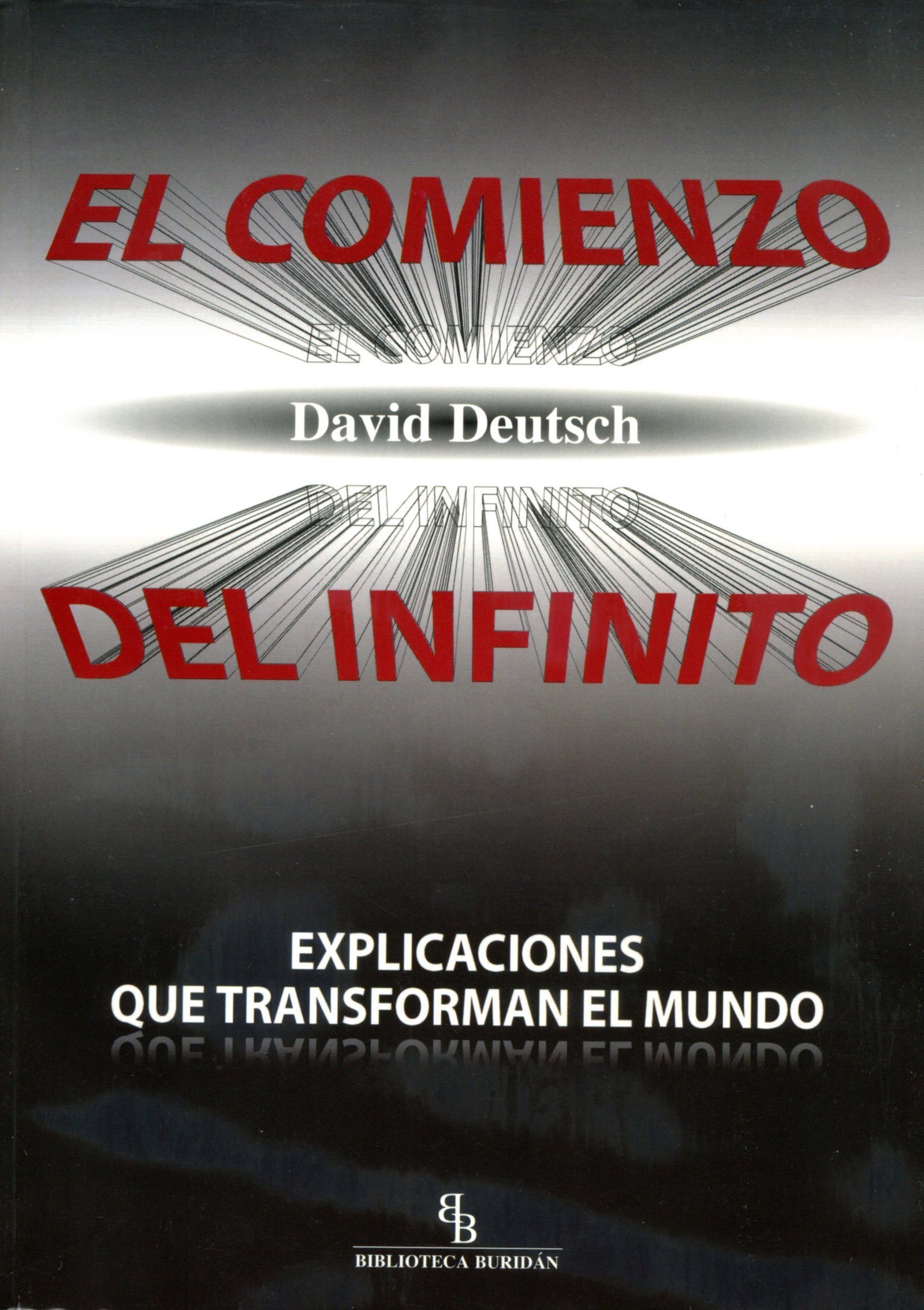 El comienzo del infinito: Explicaciones que transforman el mundo