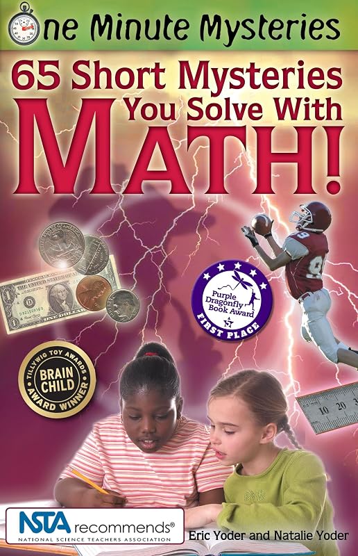 65 Short Mysteries You Solve with Math! (One Minute Mysteries)
