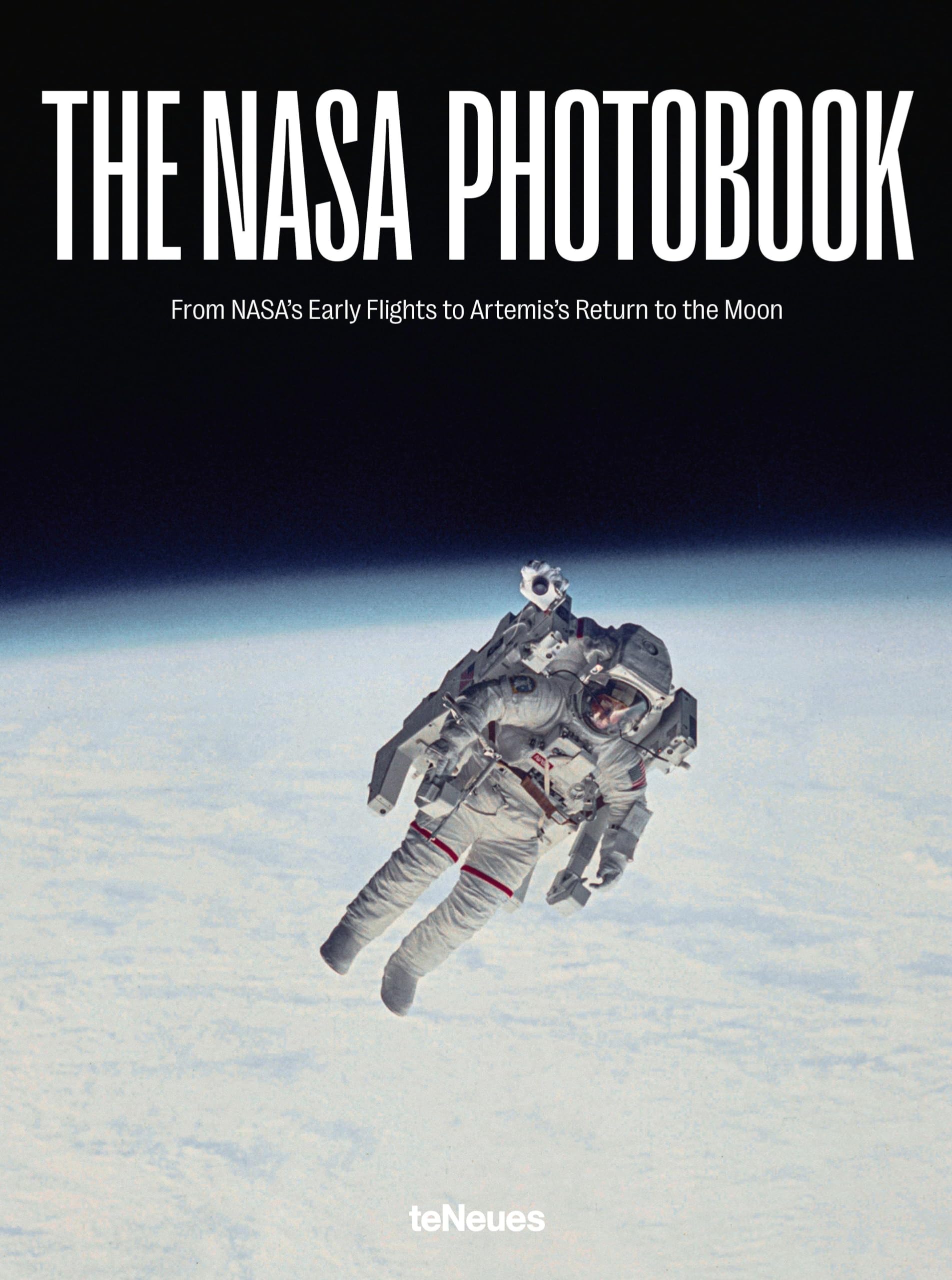 The NASA Photo Book: From Nasa's Early Flights to Artemis