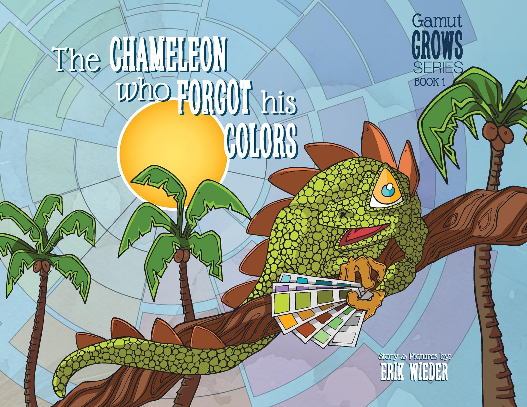The Chameleon Who Forgot His Colors: A Tale About Finding Your True Colors: 01 (Gamut Grows)