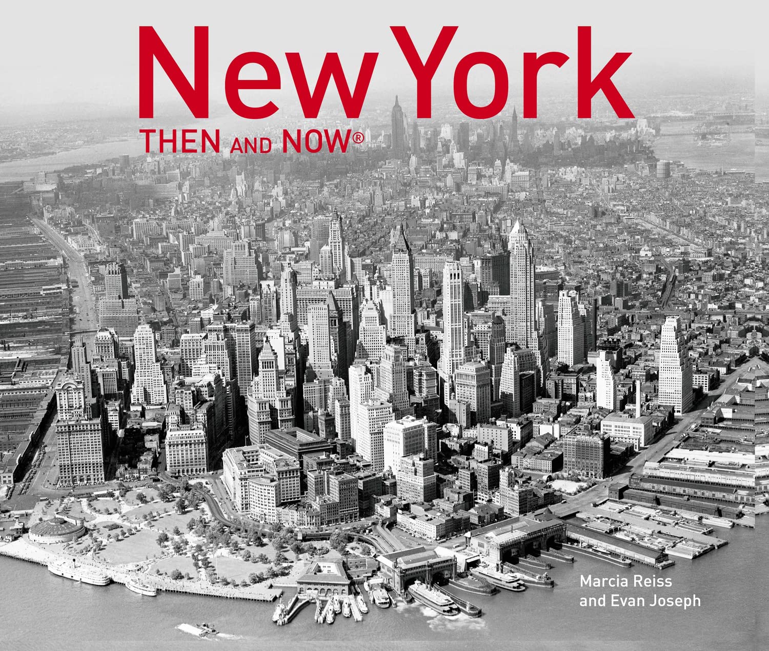 New York Then and Now® (2019): The revised edition for photography fans, featuring sites such as Wall Street, Times Square and more