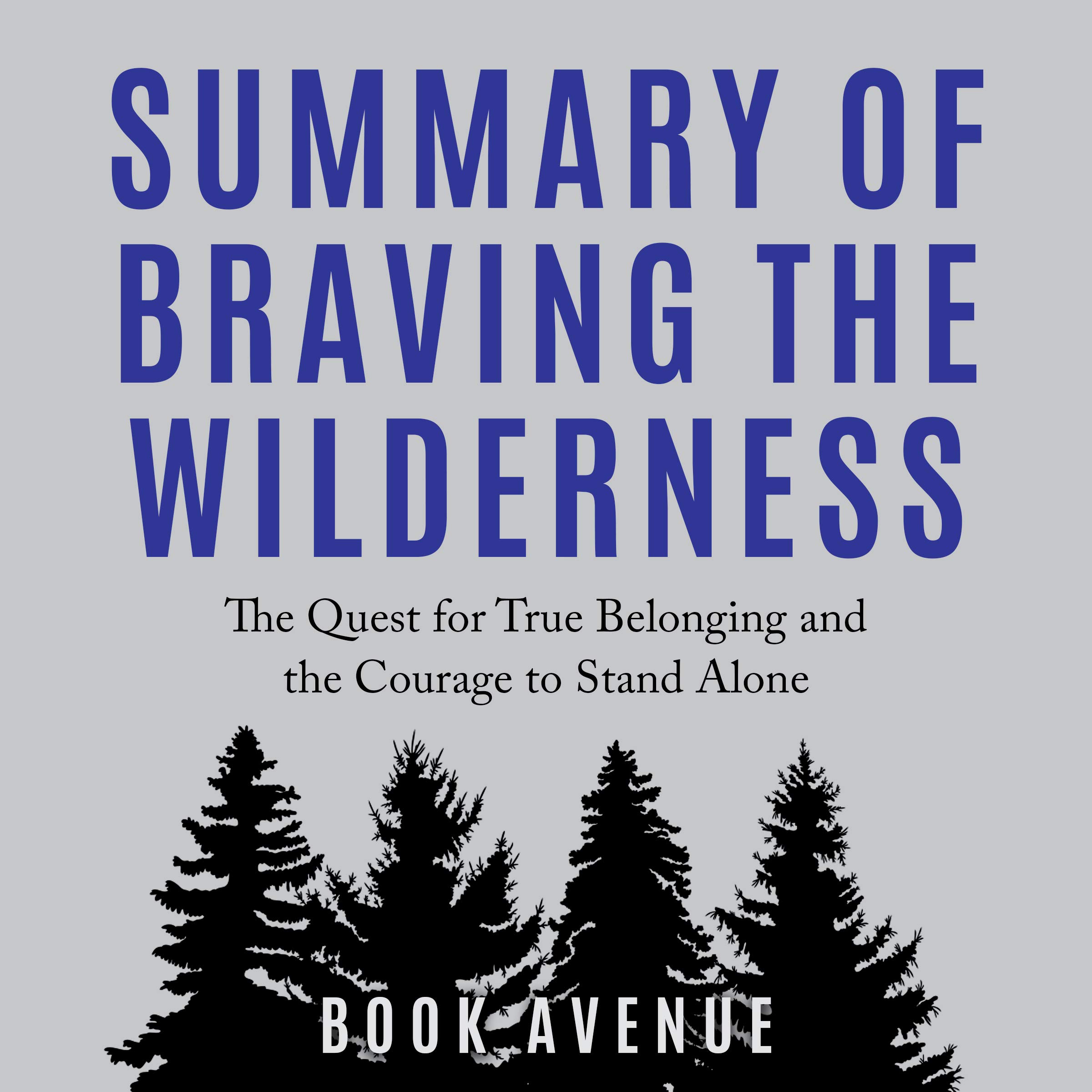 Buy Summary of Braving the Wilderness The Quest for True Belonging and