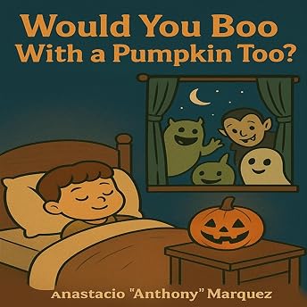 Would You Boo with a Pumpkin Too? Audiobook by Anastacio Marquez episode artwork