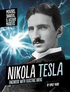 Nikola Tesla: Engineer with Electric Ideas (Movers, Shakers, and History Makers)