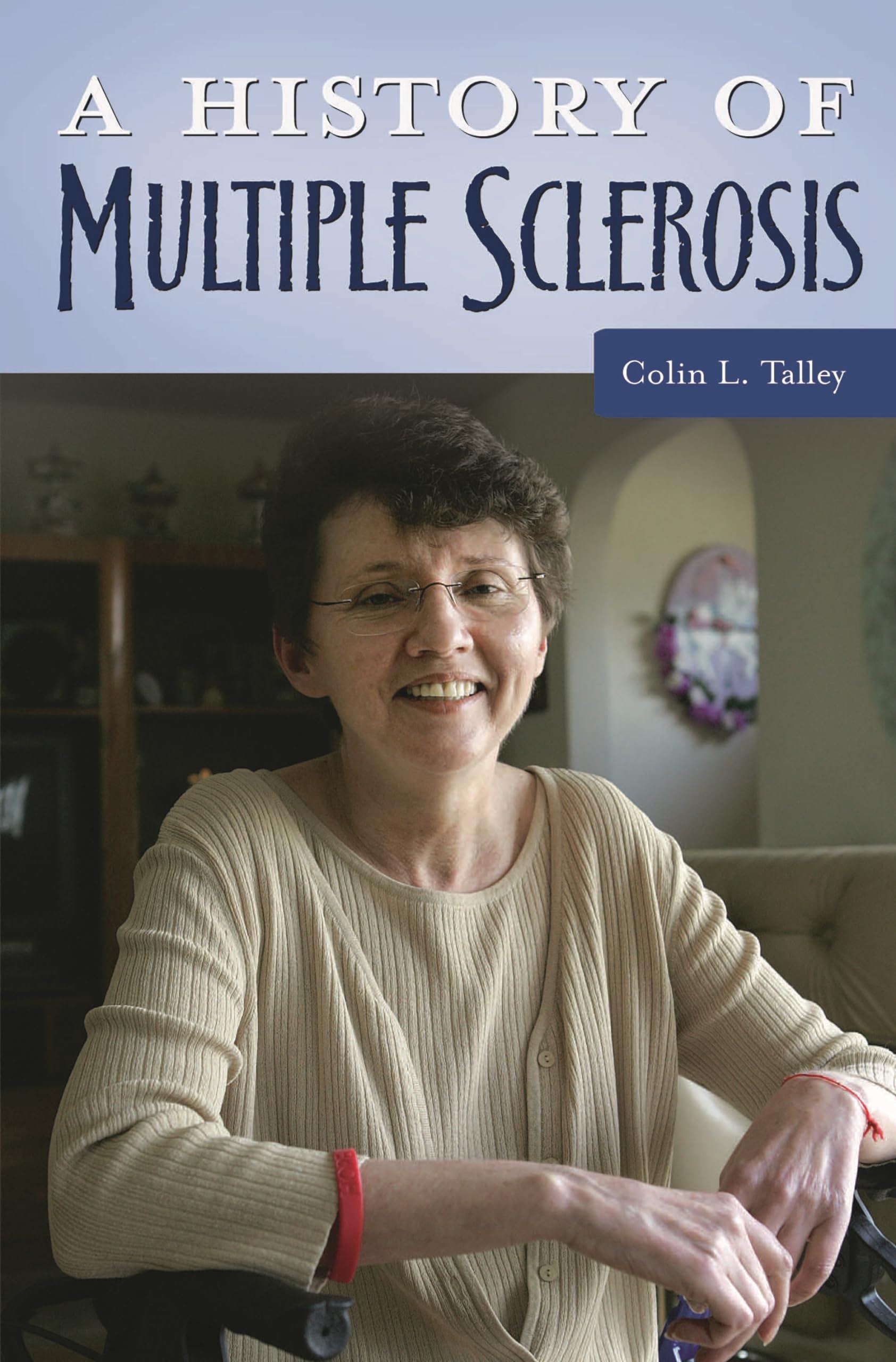 A History of Multiple Sclerosis (Healing Society: Disease, Medicine, and History)