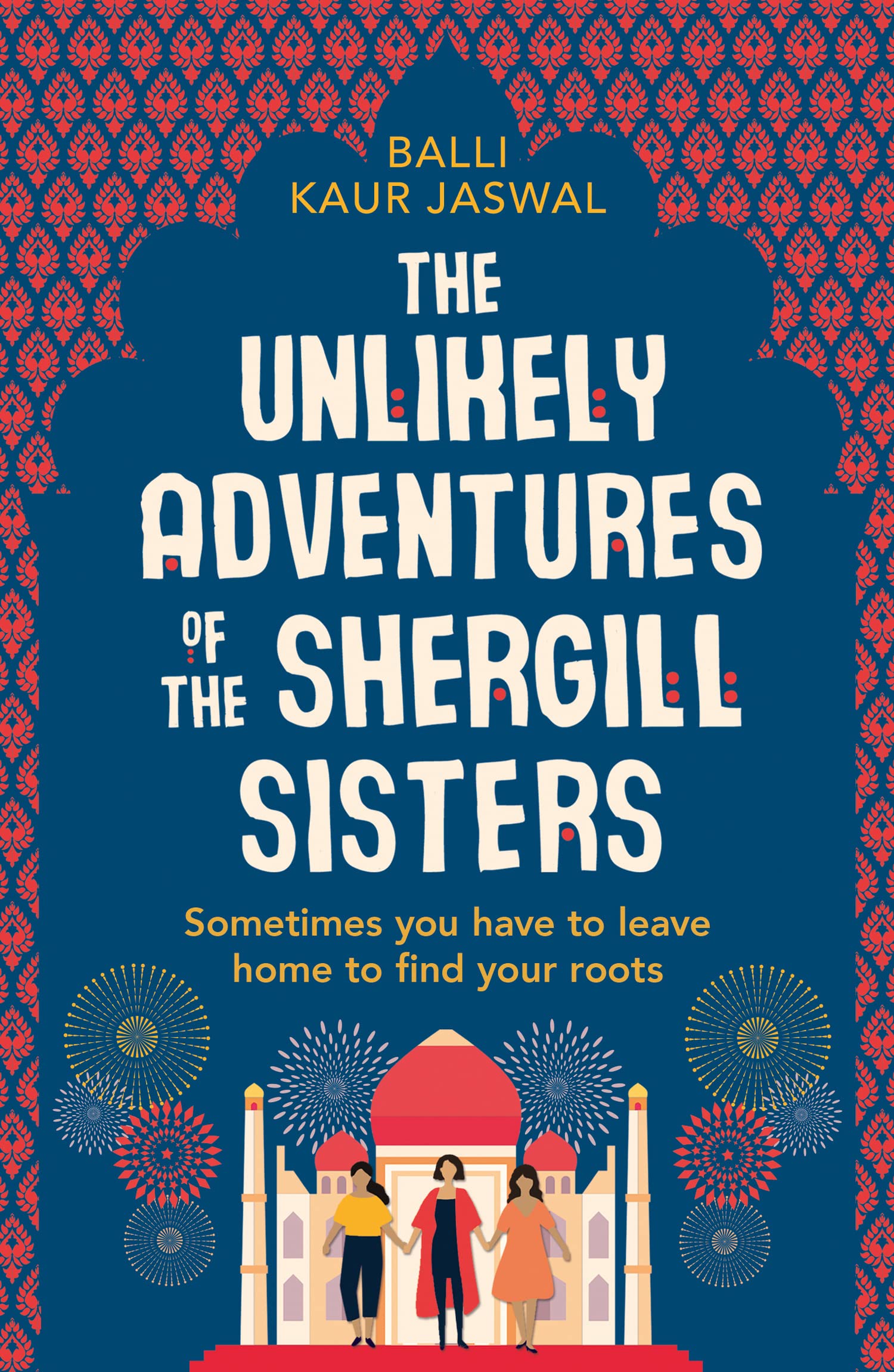 The Unlikely Adventures of the Shergill Sisters: a warm, funny and feel good story about family and friendship