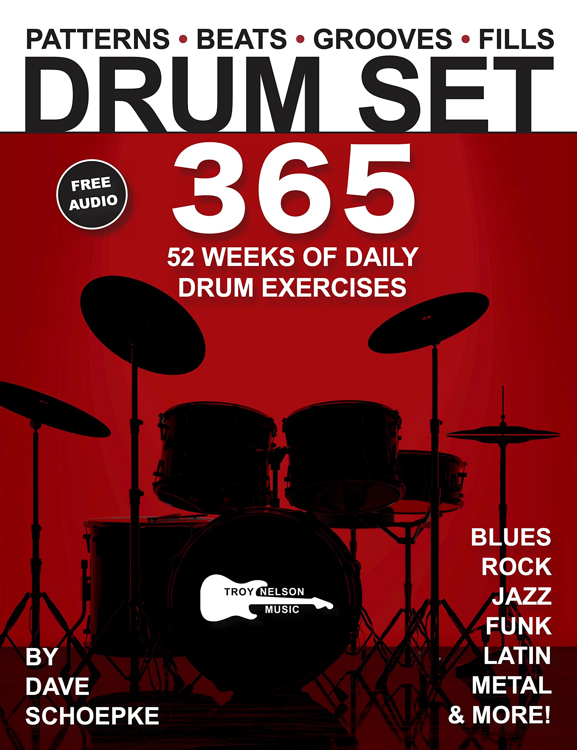 Drum Set 365: 52 Weeks of Daily Drum Exercises—Master Essential Drum Patterns, Beats, Grooves, and Fills (Music 365)