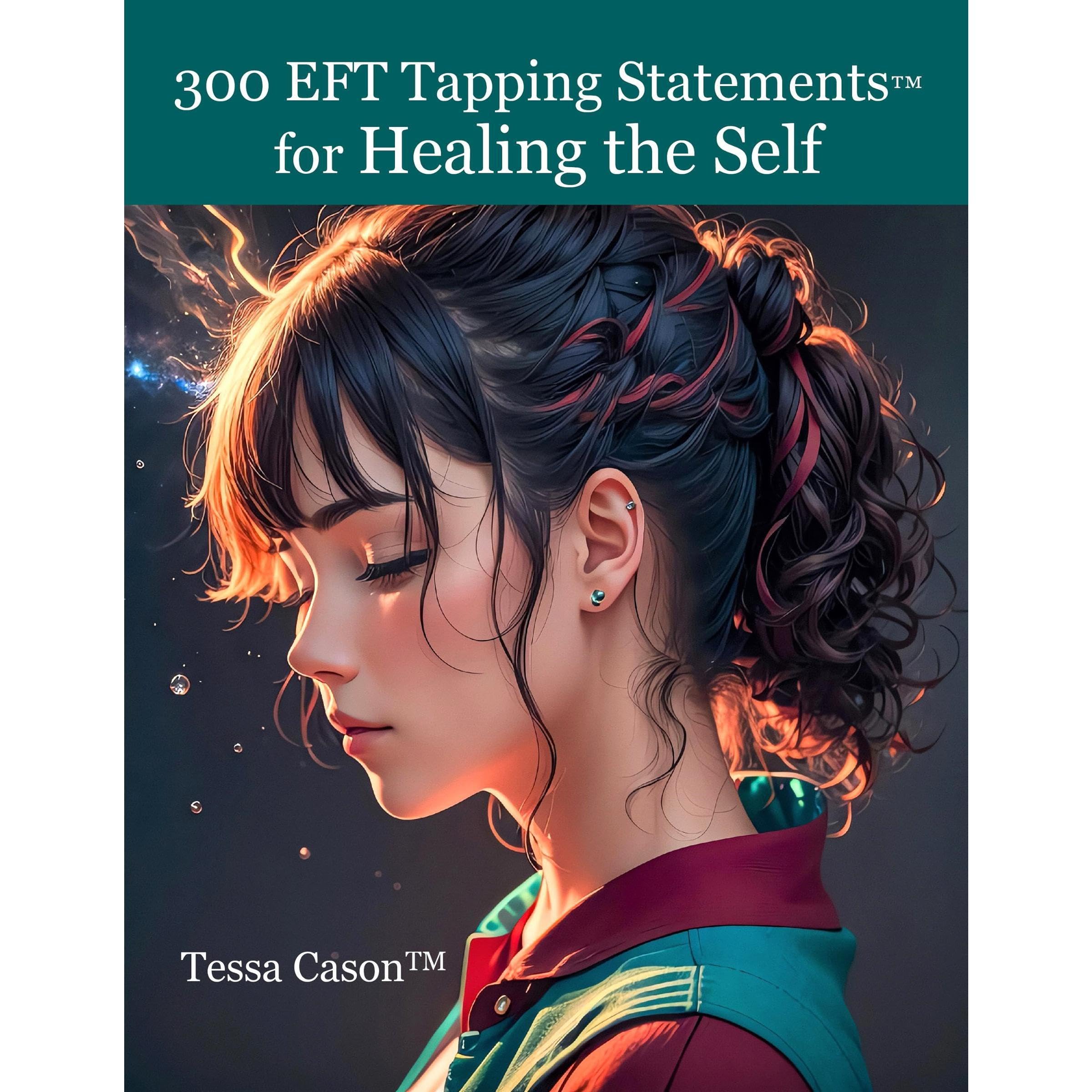 300 EFT Tapping Statements for Healing the Self