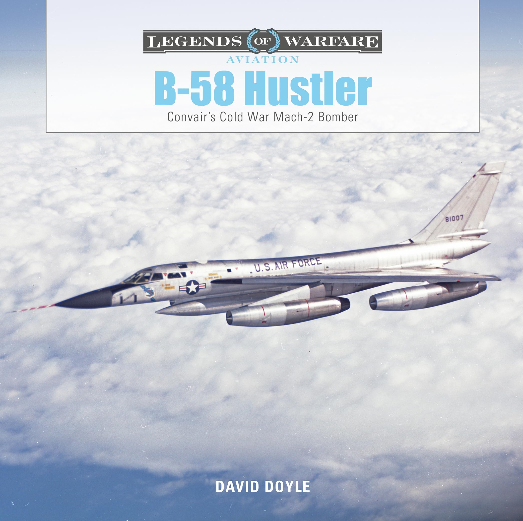 B-58 Hustler: Convair's Cold War Mach 2 Bomber: 42 (Legends of Warfare: Aviation, 42)