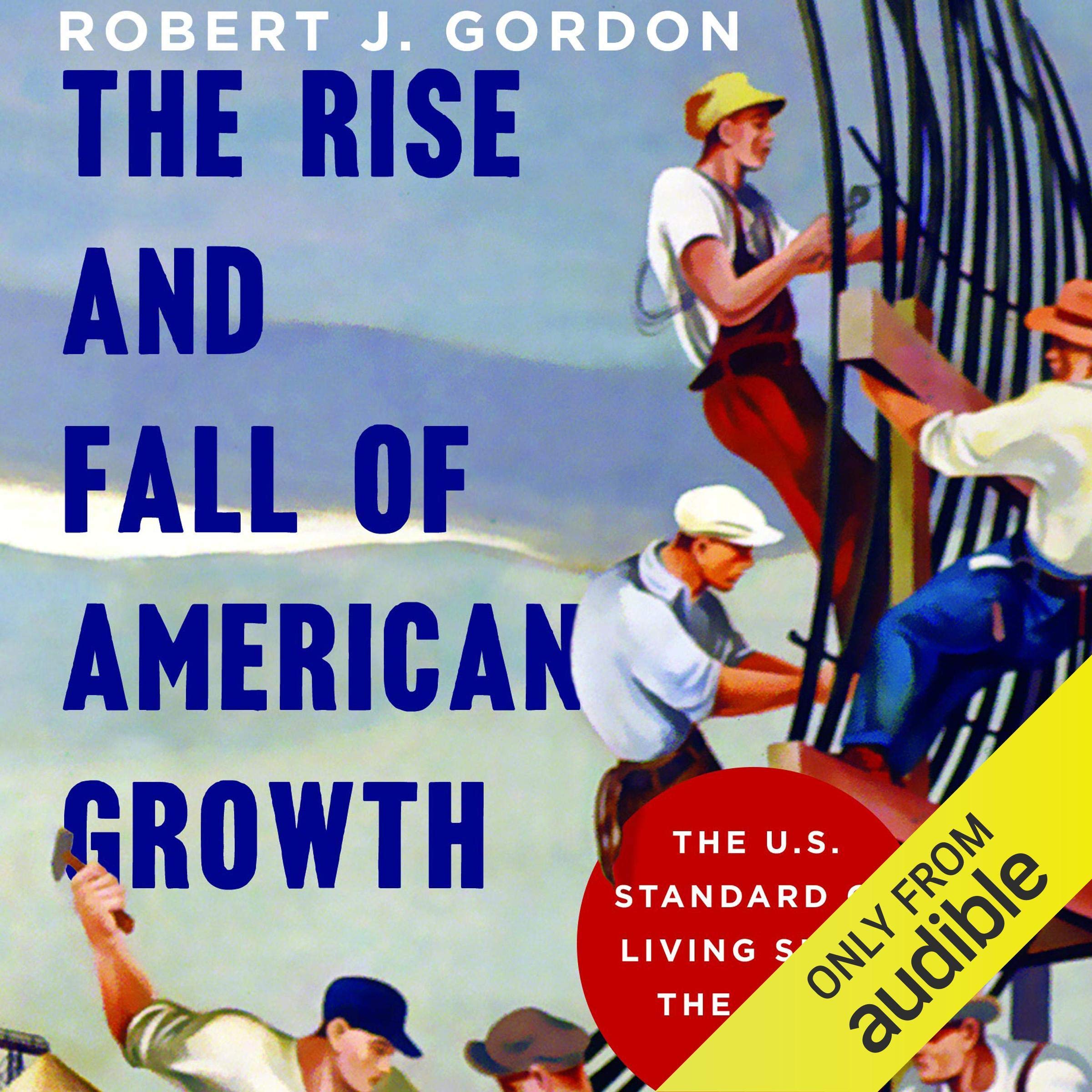 The Rise and Fall of American Growth