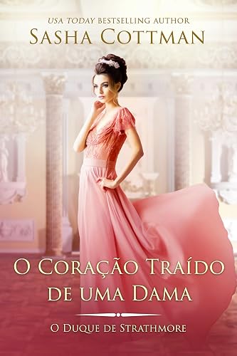 O Coração Traído de uma Dama: Romance Histórico (O Duque de Strathmore Livro 8)