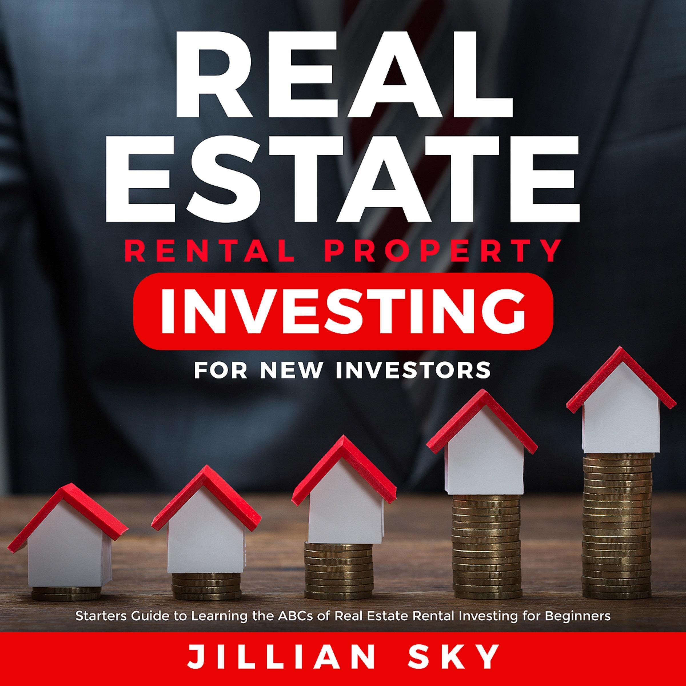 Cover art for Real Estate Rental Property: Investing for New Investors