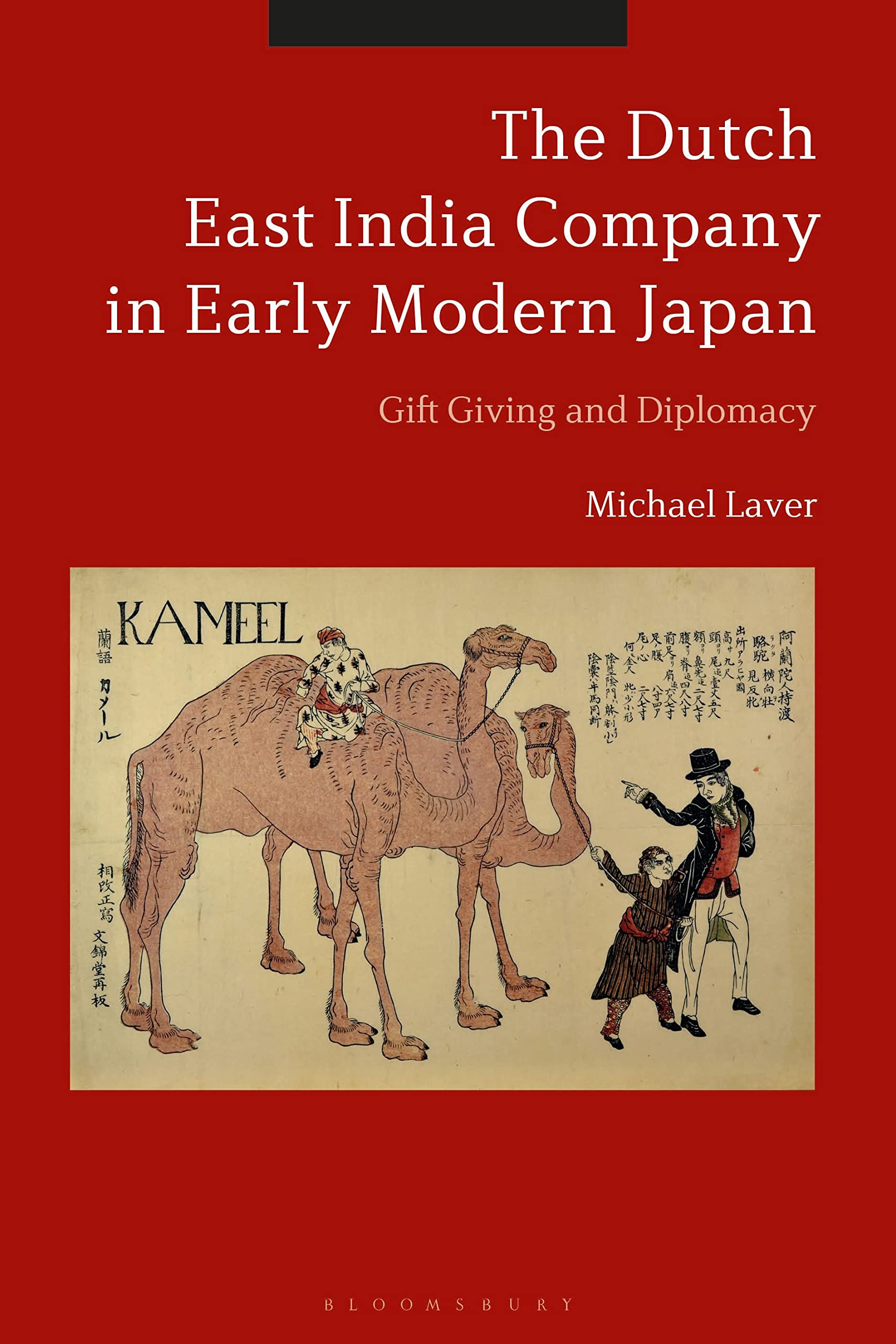 Dutch East India Company in Early Modern Japan, The: Gift Giving and Diplomacy