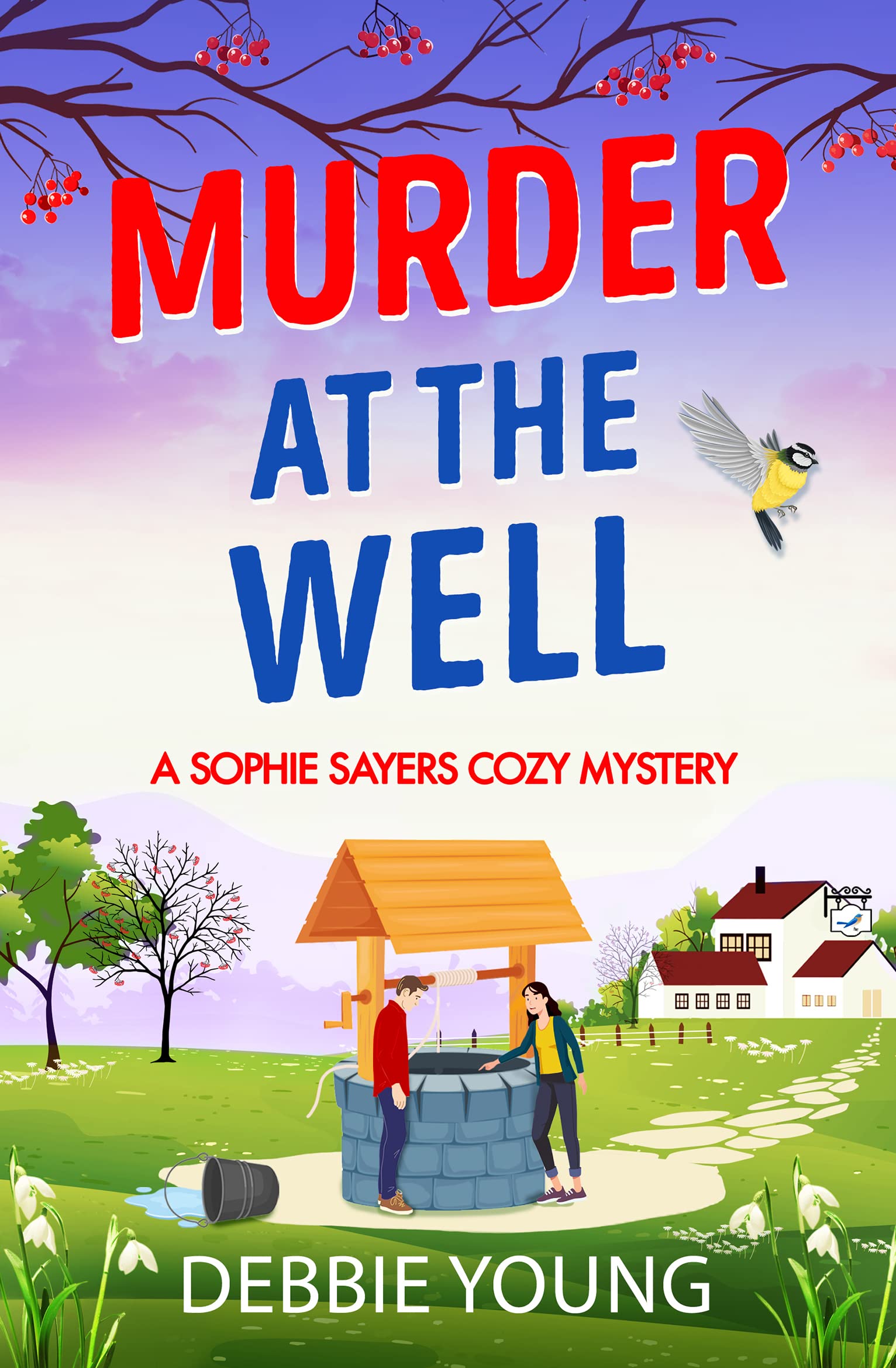 Murder at the Well: A gripping cozy murder mystery (A Sophie Sayers Cozy Mystery, 4)