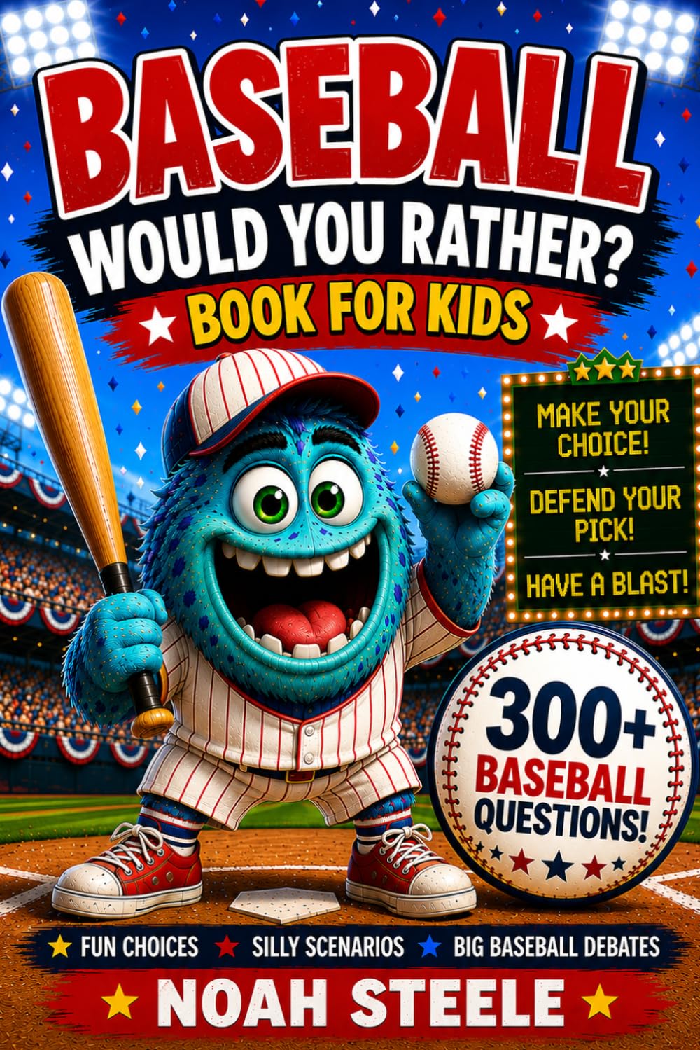 Baseball Would You Rather? Book For Kids: 300+ Hilarious, Silly, and Challenging Baseball Questions to Make You Laugh, Think, and Debate