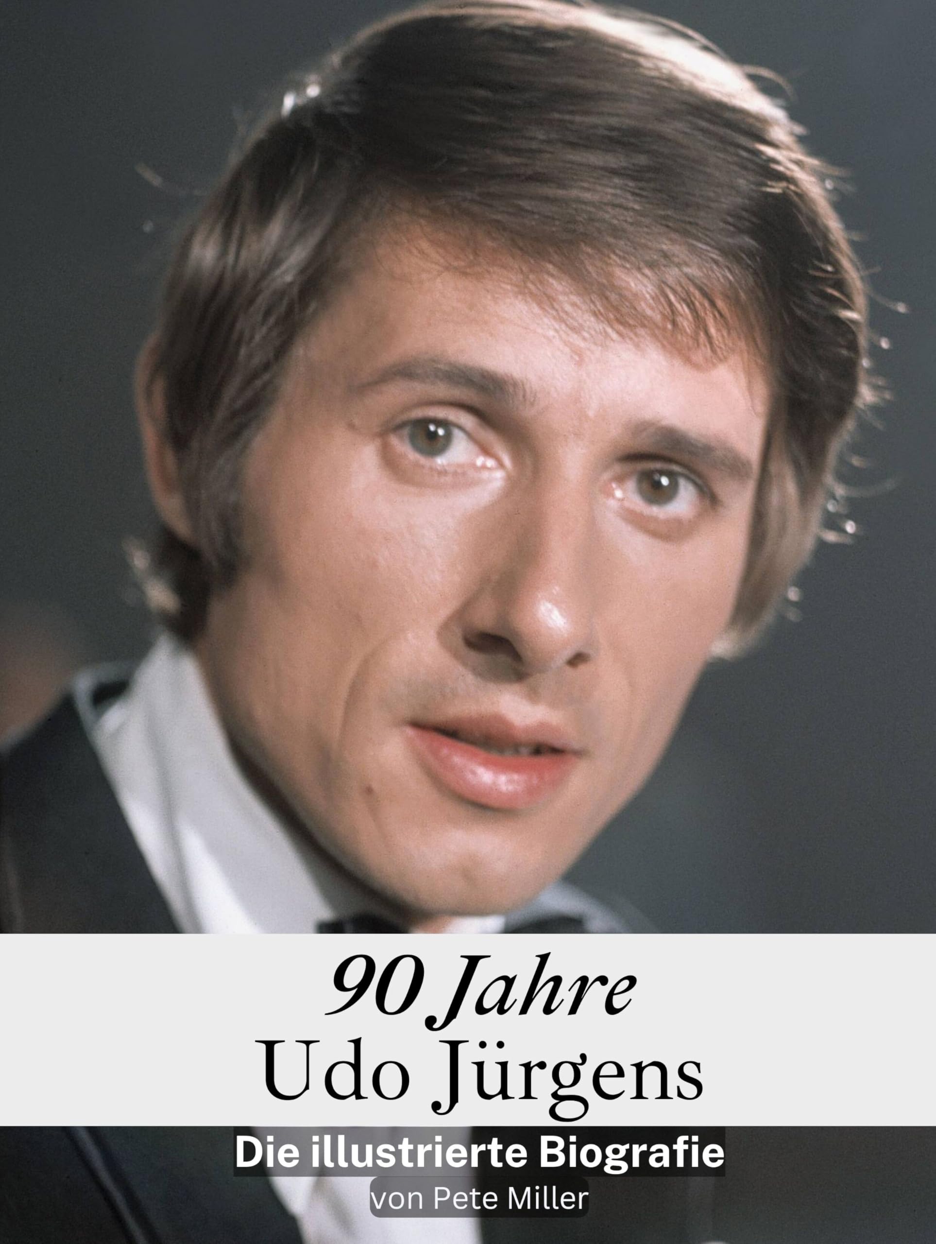 90 Jahre Udo Jürgens: Die illustrierte Biografie