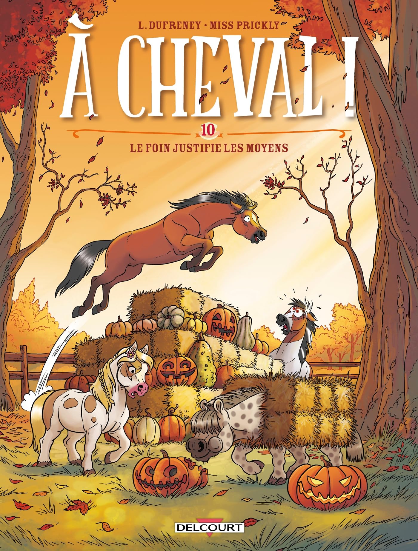 A CHEVAL - Tome 10 LE FOIN JUSTIFIE LES MOYENS (10)