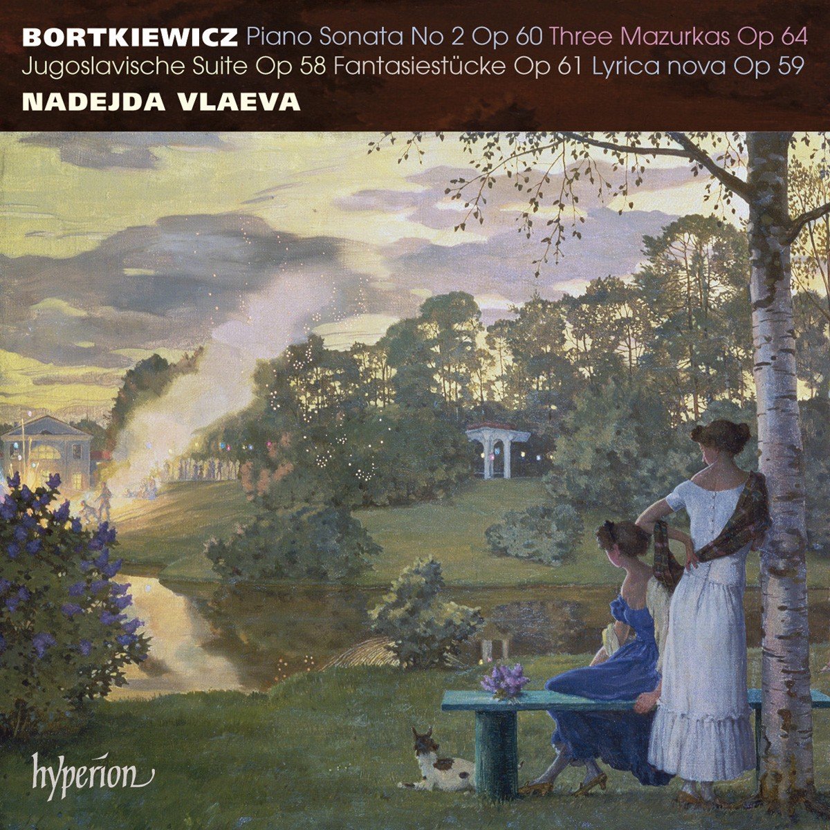 Bortkiewicz: Piano Sonata No. 2 & Other Works