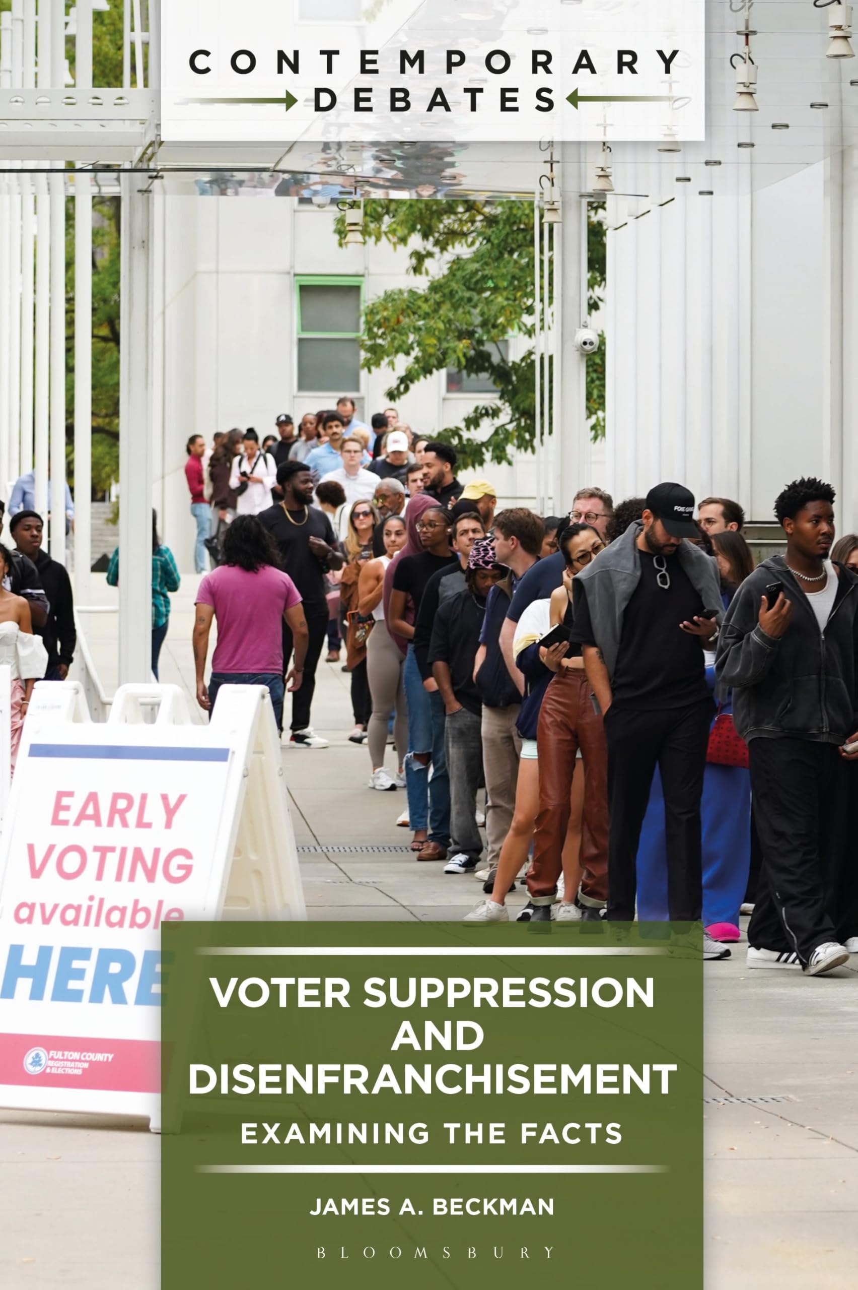 Voter Suppression and Disenfranchisement: Examining the Facts (Contemporary Debates)