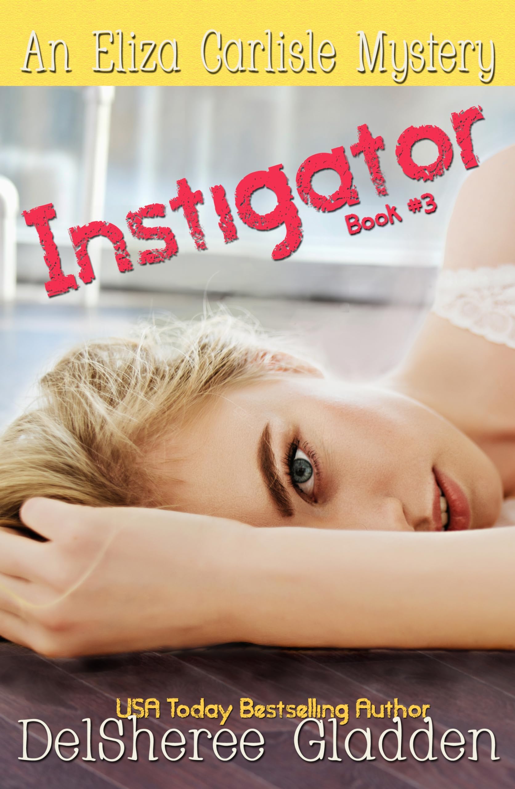 Instigator (Eliza Carlisle Mystery Book 3)