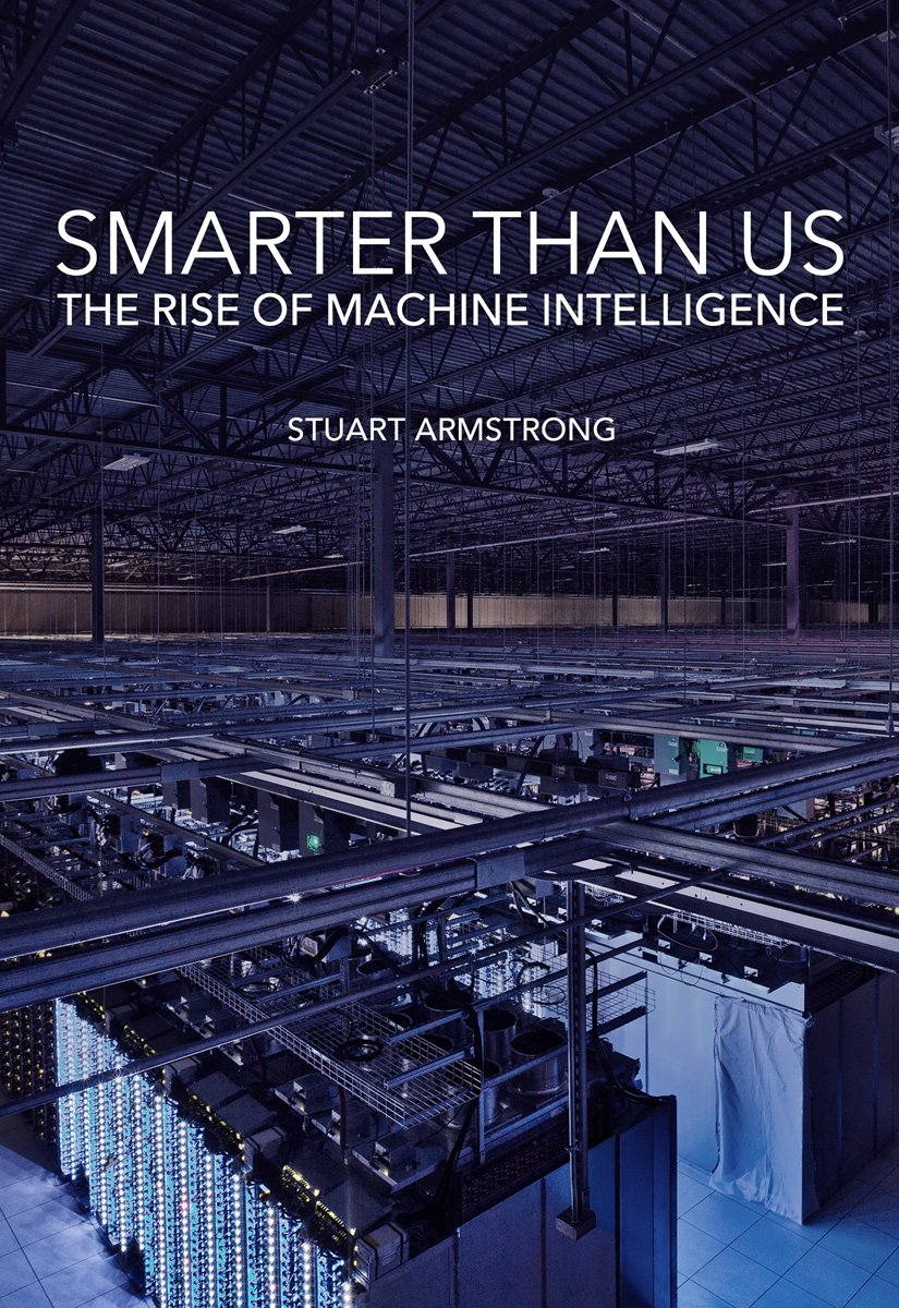 Smarter Than Us: The Rise of Machine Intelligence , Armstrong, Stuart ...