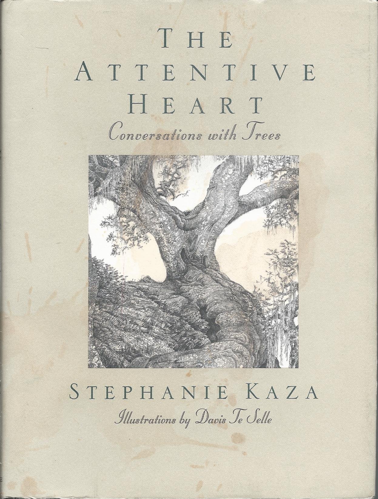 The Attentive Heart: Conversations with Trees