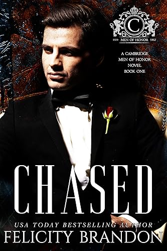 Chased (A Cambridge Men of Honour Novel Book One): A Dark Mafia Bad Boy Romance (Cambridge Men of Honor—Dark Mafia Romances 1)