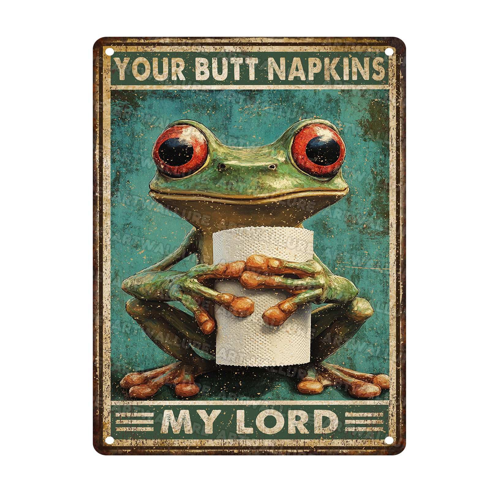 Funny Frog Bathroom Humor Metal Tin Sign Your Butt Napkins My Lord Vintage Poster for Man Cave Garage Workshop or Bar Decor 12x16Inch