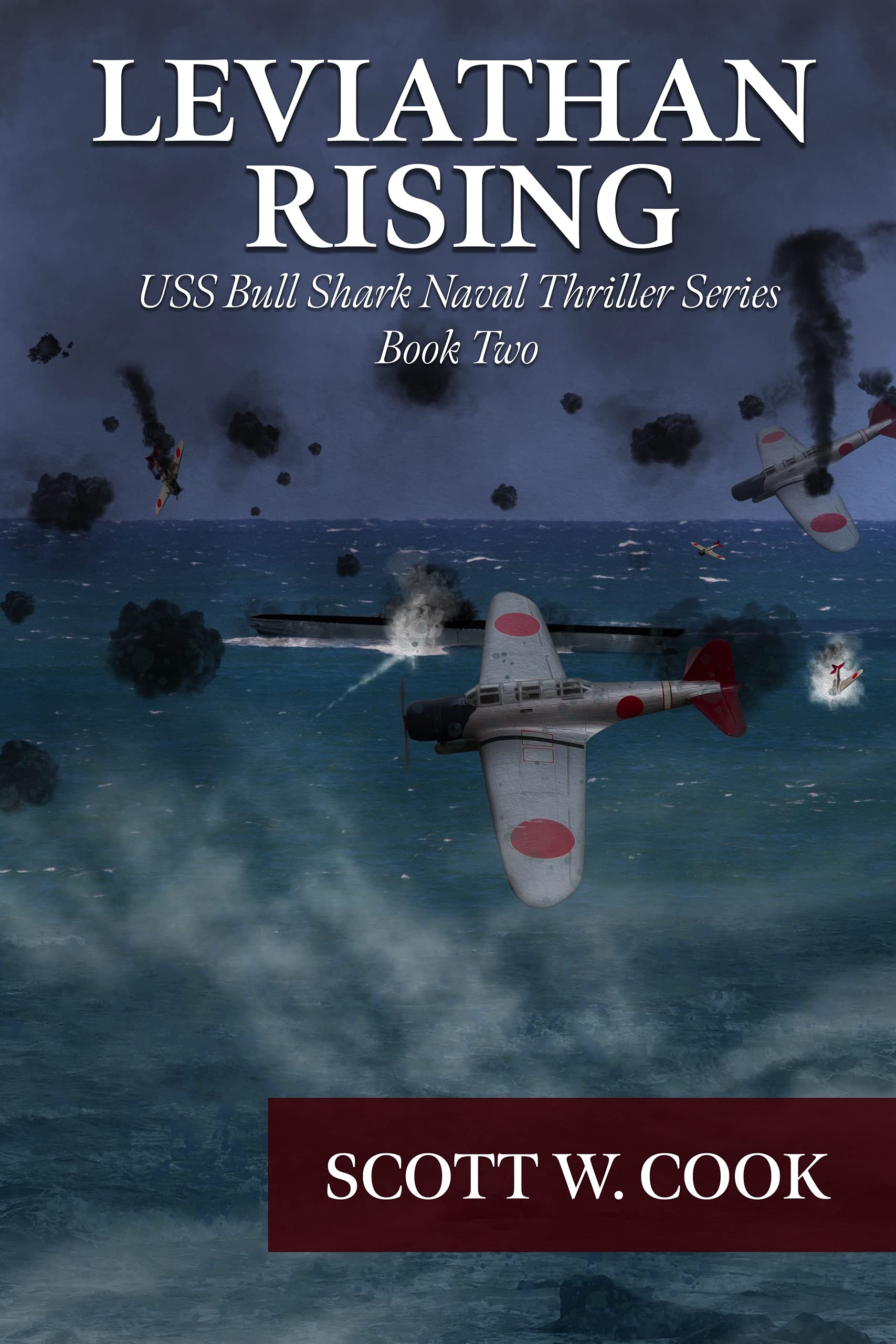 Leviathan Rising: A WWII Submarine Adventure Novel (USS Bull Shark Naval Thriller series Book 2)